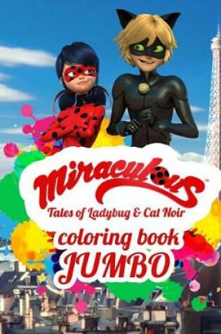 Cover of Miraculous Tales of Ladybug and Cat Noir Jumbo Coloring Book