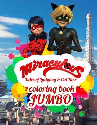 Book cover for Miraculous Tales of Ladybug and Cat Noir Jumbo Coloring Book