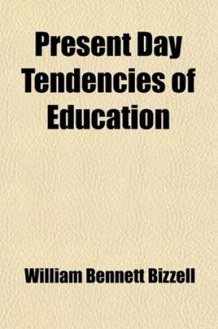 Cover of Present Day Tendencies in Education