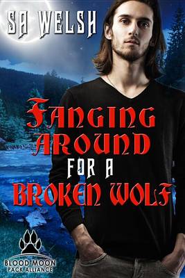 Book cover for Fanging Around for a Broken Wolf