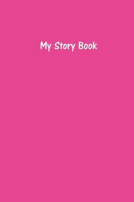 Book cover for My Story Book - Create Your Own Picture Book in Fuchsia