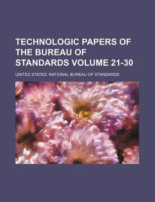 Book cover for Technologic Papers of the Bureau of Standards Volume 21-30