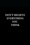 Book cover for Don't Believe Everything You Think