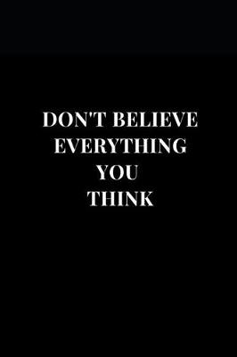 Cover of Don't Believe Everything You Think