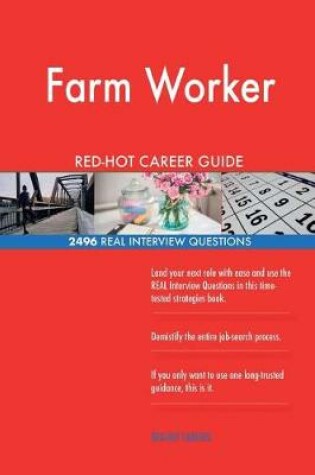 Cover of Farm Worker Red-Hot Career Guide; 2496 Real Interview Questions