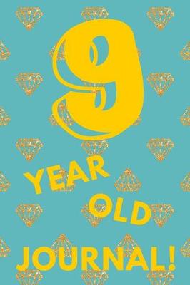 Book cover for 9 Year Old Journal!