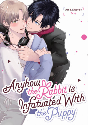 Cover of Anyhow, the Rabbit Is Infatuated with the Puppy