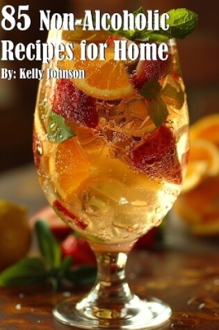 Cover of 85 Non-Alcoholic Recipes for Home