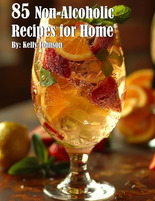 Book cover for 85 Non-Alcoholic Recipes for Home