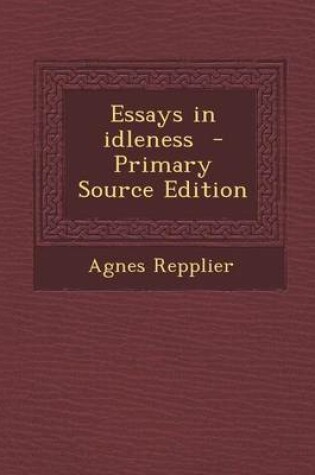 Cover of Essays in Idleness - Primary Source Edition