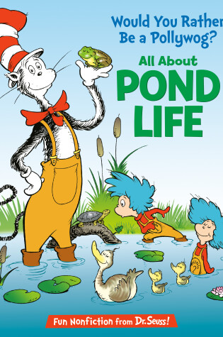 Cover of Would You Rather Be a Pollywog? All About Pond Life