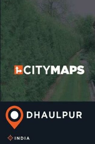 Cover of City Maps Dhaulpur India