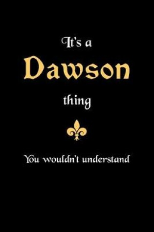 Cover of It's A Dawson Thing, You Wouldn't Understand