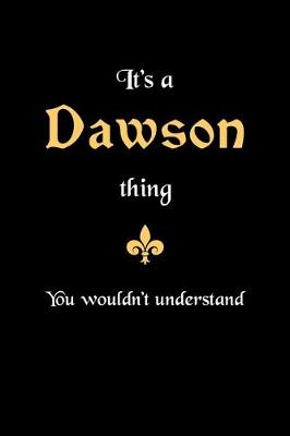 Book cover for It's A Dawson Thing, You Wouldn't Understand