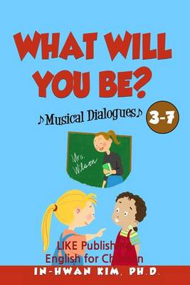 Book cover for What will you be? Musical Dialogues