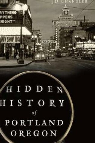 Cover of Hidden History of Portland, Oregon