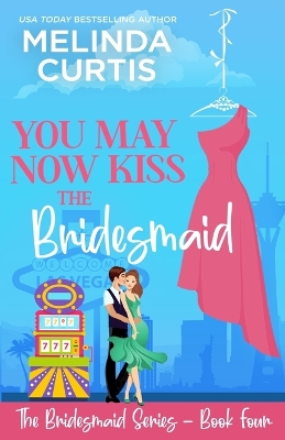 Book cover for You May Now Kiss the Bridesmaid