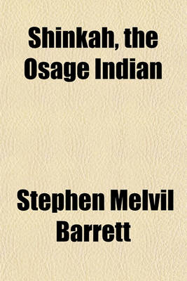 Book cover for Shinkah, the Osage Indian