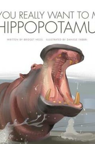 Cover of Do You Really Want to Meet a Hippopotamus?