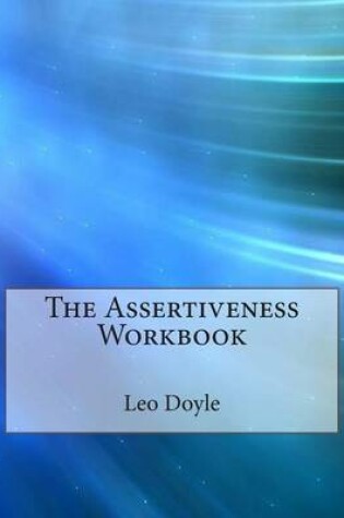 Cover of The Assertiveness Workbook