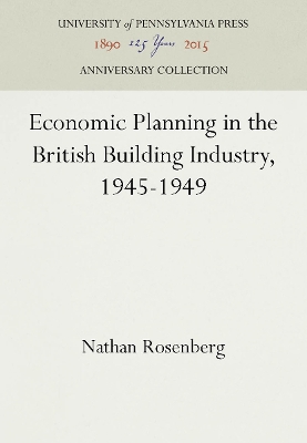 Book cover for Economic Planning in the British Building Industry, 1945-1949