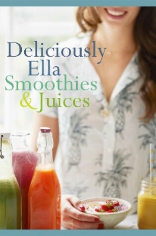 Cover of Deliciously Ella: Smoothies & Juices