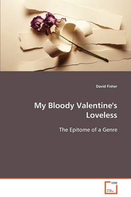 Book cover for My Bloody Valentine's Loveless