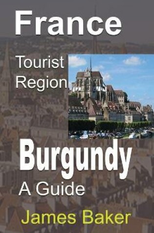 Cover of France Tourist Region, Burgundy