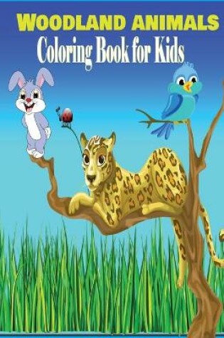 Cover of Woodland Animals Coloring Book for Kids