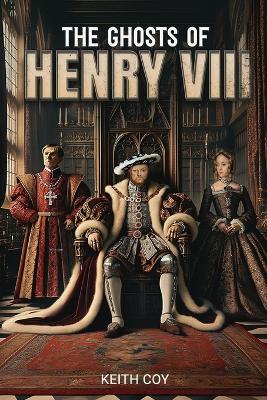 Book cover for The Ghosts of Henry VIII