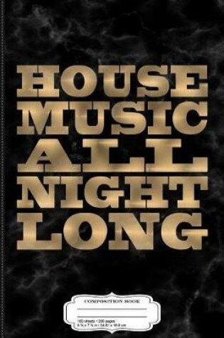 Cover of Faux Gold House Music All Night Long Edm Electro Composition Notebook