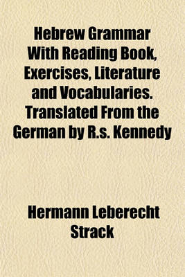 Book cover for Hebrew Grammar with Reading Book, Exercises, Literature and Vocabularies. Translated from the German by R.S. Kennedy