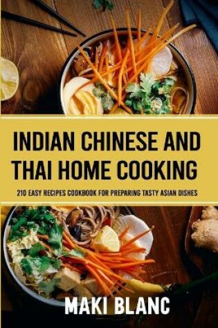 Cover of Indian Chinese And Thai Home Cooking
