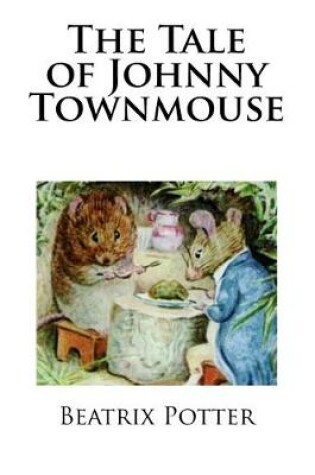 Cover of The Tale of Johnny Townmouse