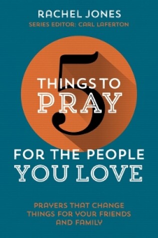 Cover of 5 Things to Pray for the People you Love