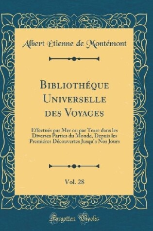 Cover of Bibliotheque Universelle Des Voyages, Vol. 28