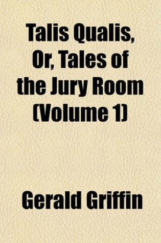 Cover of Talis Qualis, Or, Tales of the Jury Room (Volume 1)