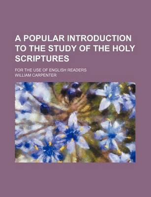 Book cover for A Popular Introduction to the Study of the Holy Scriptures; For the Use of English Readers