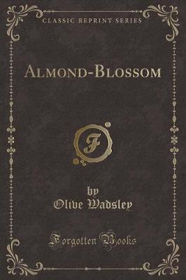 Book cover for Almond-Blossom (Classic Reprint)