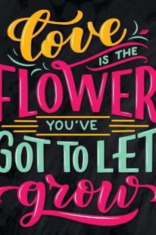 Cover of Love Is The Flower You've Got To Let Grow