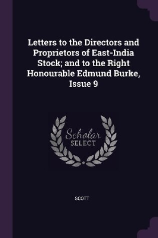 Cover of Letters to the Directors and Proprietors of East-India Stock; and to the Right Honourable Edmund Burke, Issue 9
