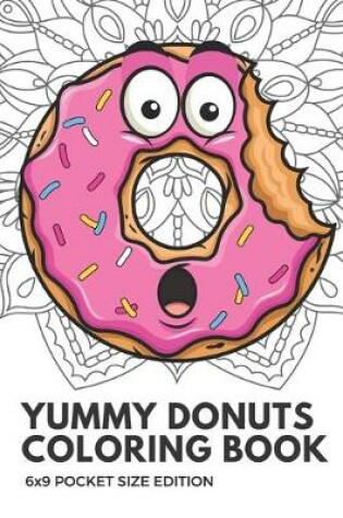 Cover of Yummy Donuts Coloring Book 6x9 Pocket Size Edition