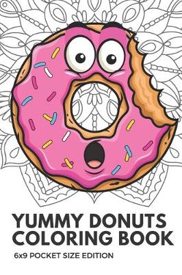 Book cover for Yummy Donuts Coloring Book 6x9 Pocket Size Edition