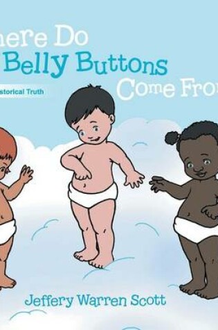 Cover of Where Do Belly Buttons Come From?