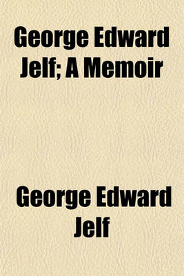 Book cover for George Edward Jelf; A Memoir