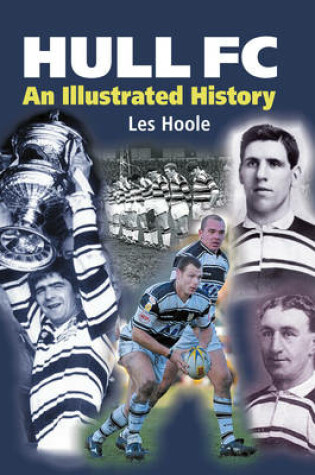 Cover of Hull FC: An Illustrated History