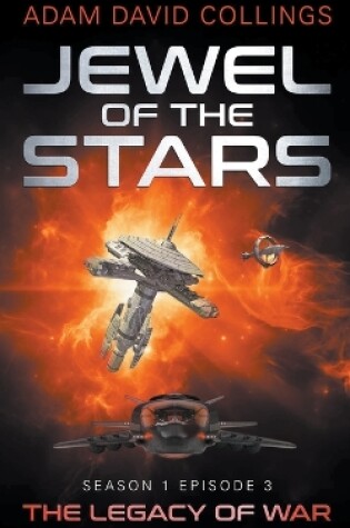 Cover of Jewel of The Stars. Season 1 Episode 3 The Legacy of War