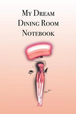 Book cover for My Dream Dining Room Notebook