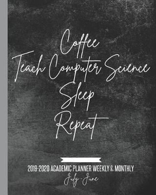 Book cover for Coffee Teach Computer Science Sleep Repeat