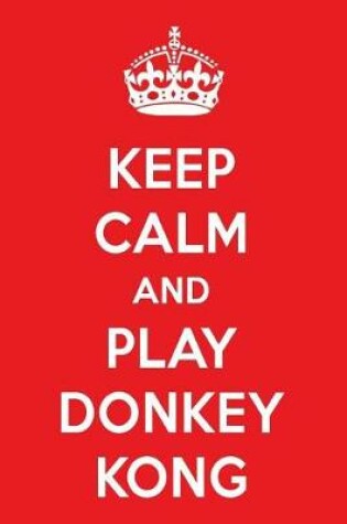 Cover of Keep Calm and Play Donkey Kong